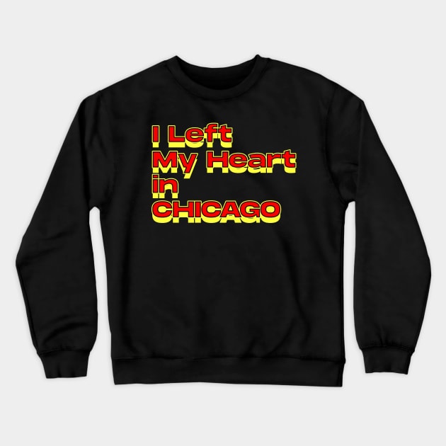 I Left My Heart in Chicago Crewneck Sweatshirt by Innboy